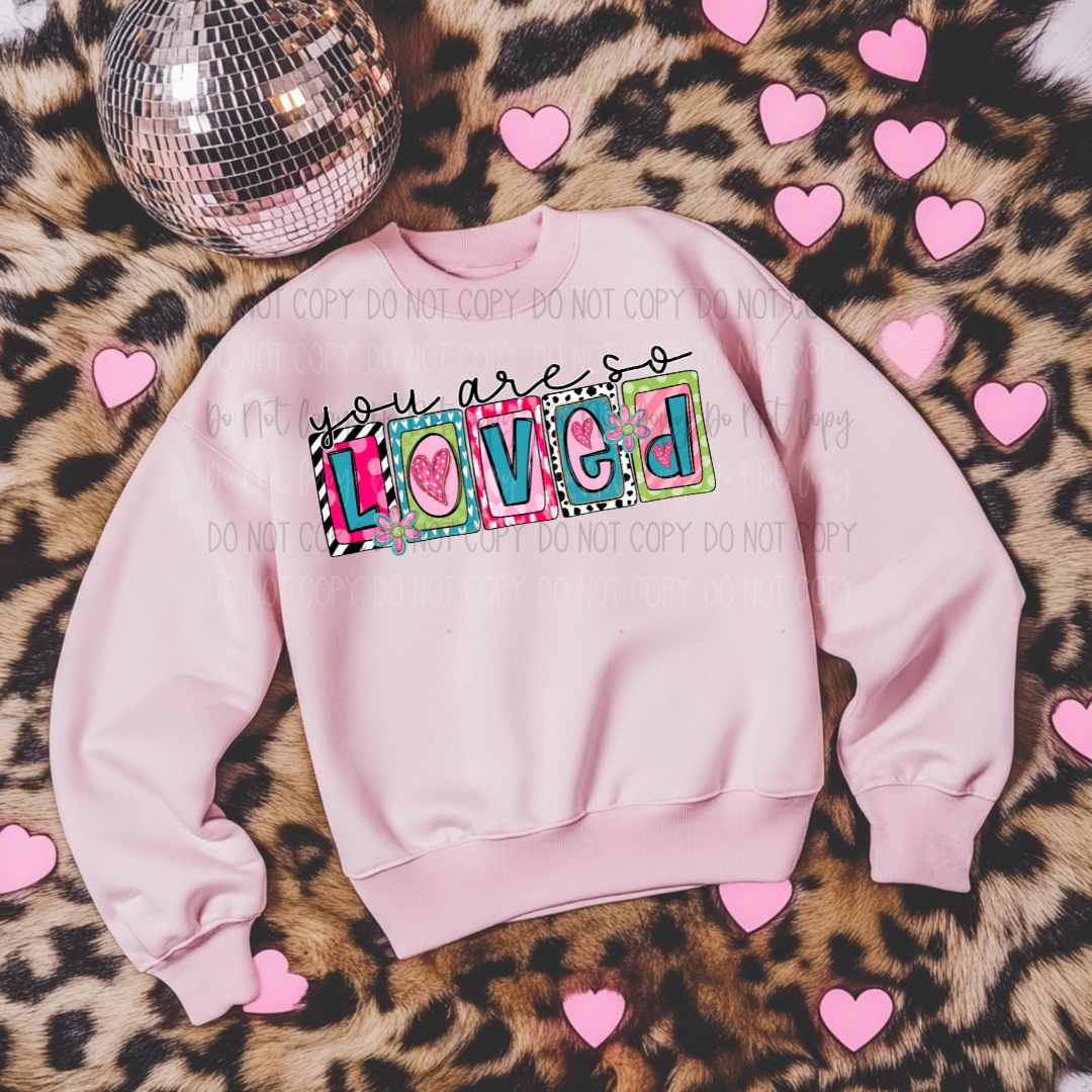 You Are So Loved DTF Transfer