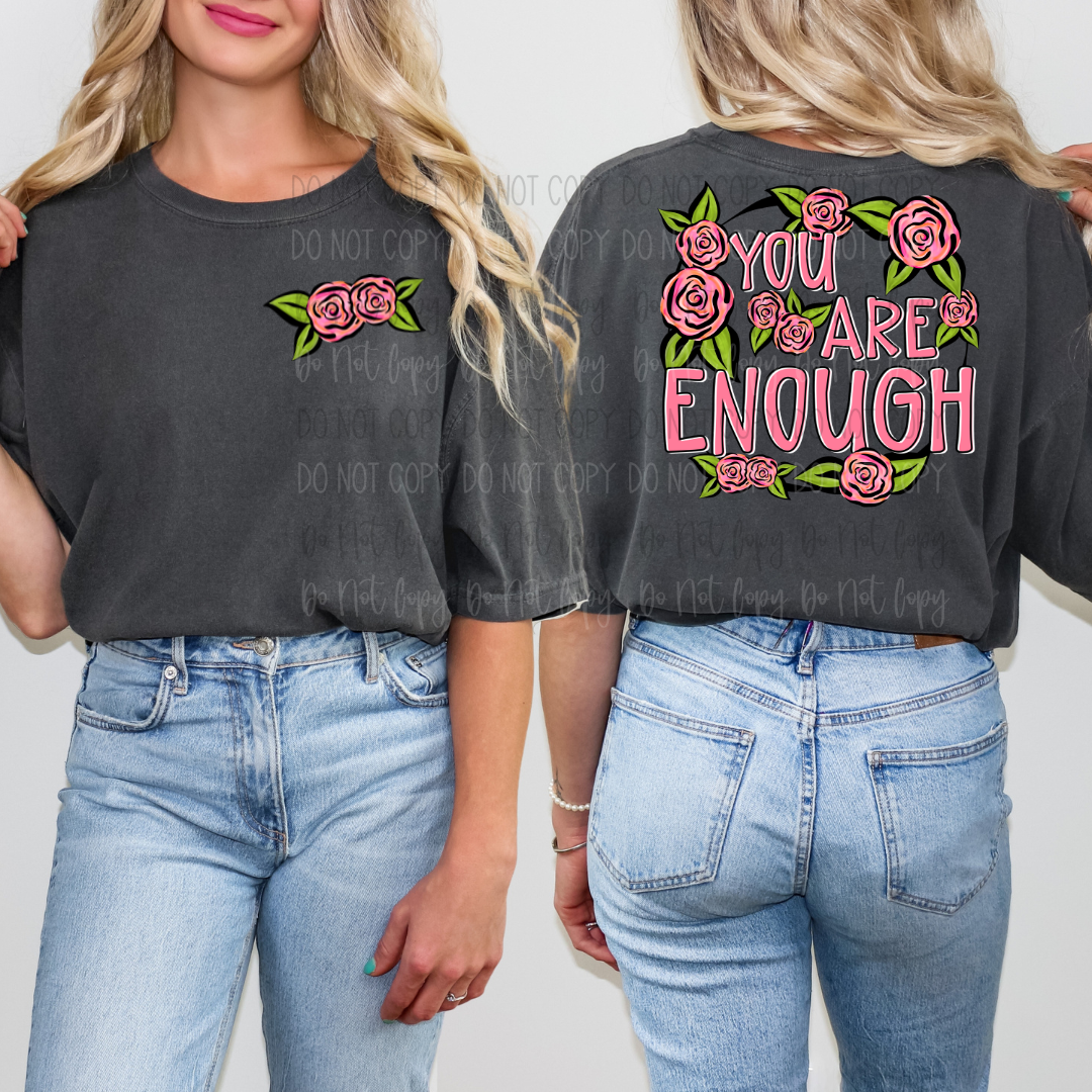 You Are Enough Roses Front Back DTF Transfer