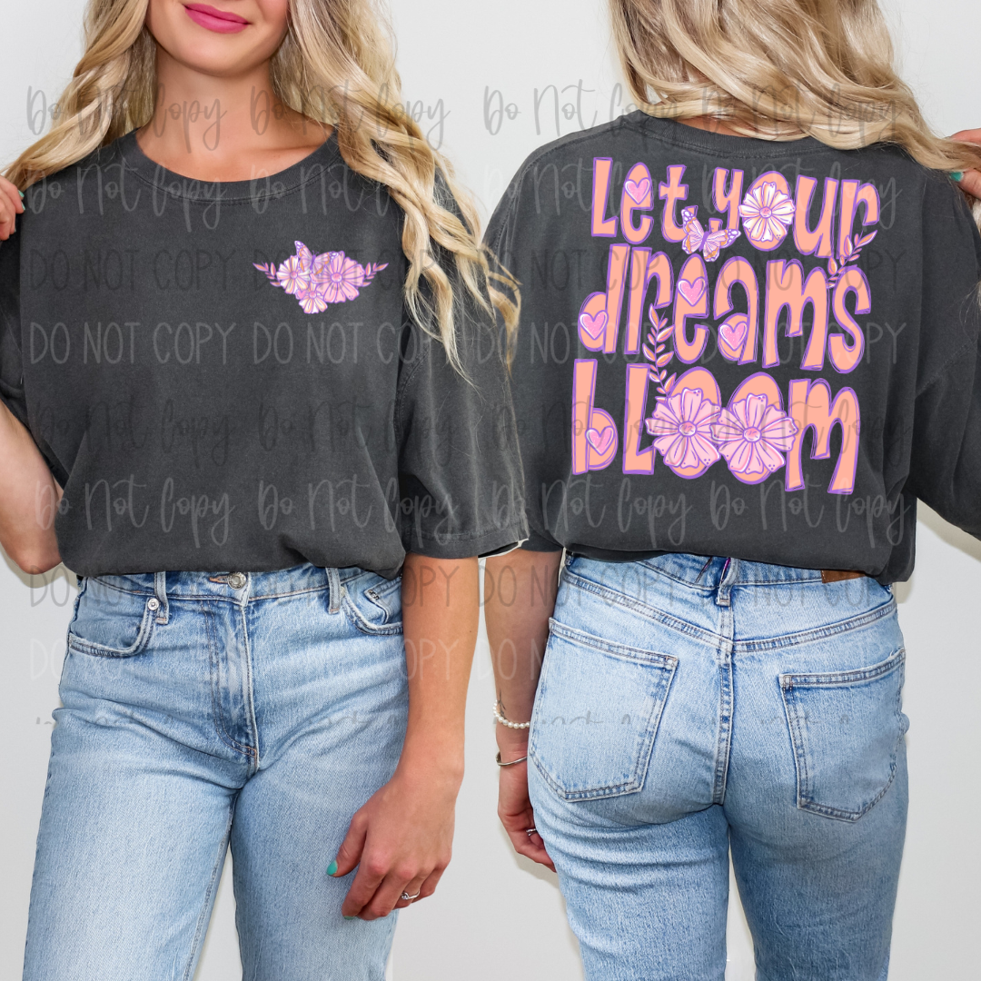 Let Your Dreams Bloom Front Back DTF Transfer