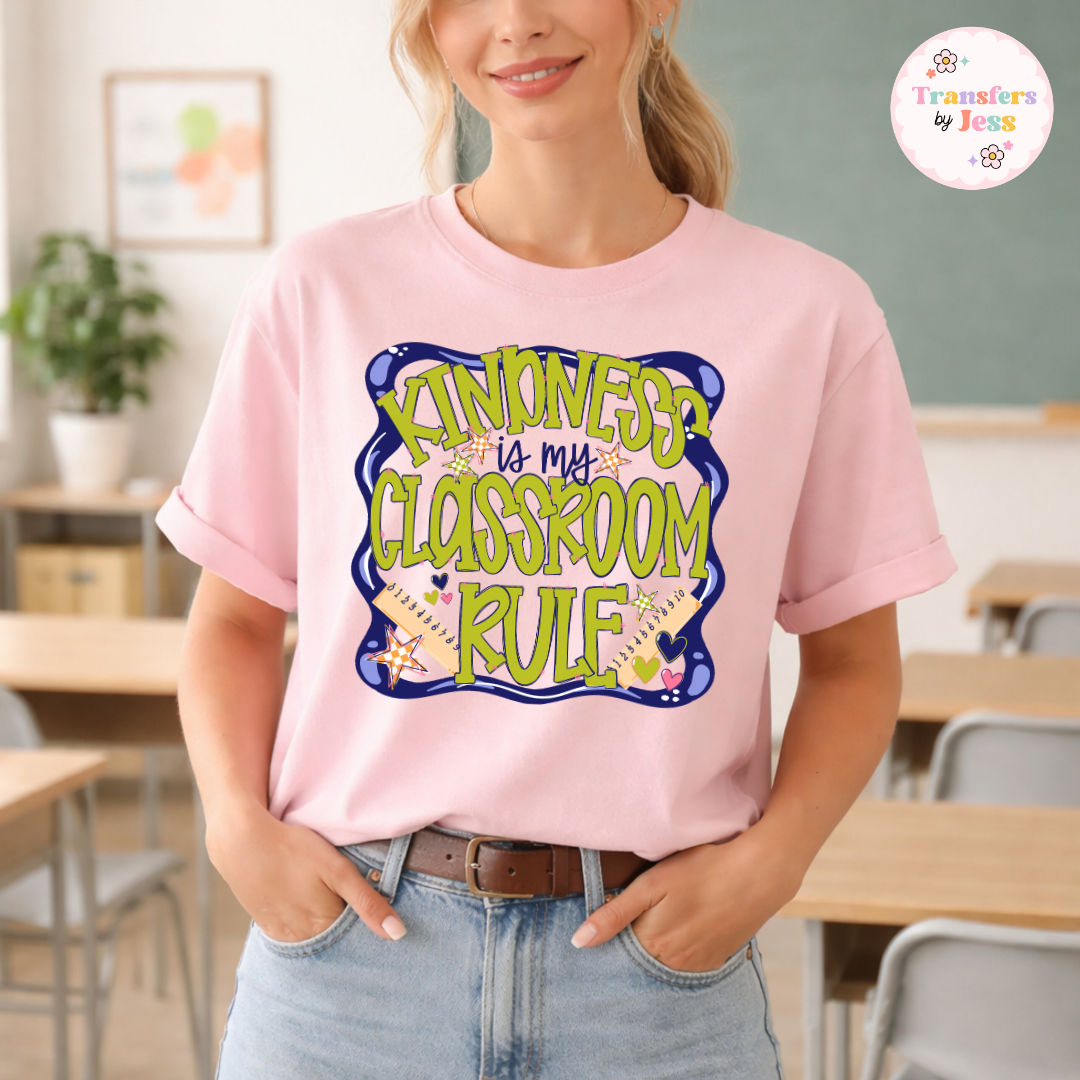 Kindness Is My Classroom Rule DTF Transfer
