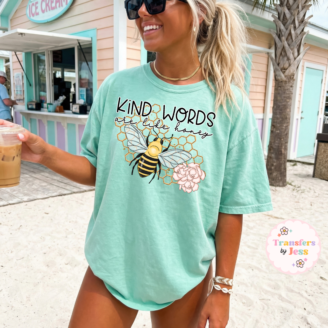 Kind Words Are Like Honey DTF Transfer