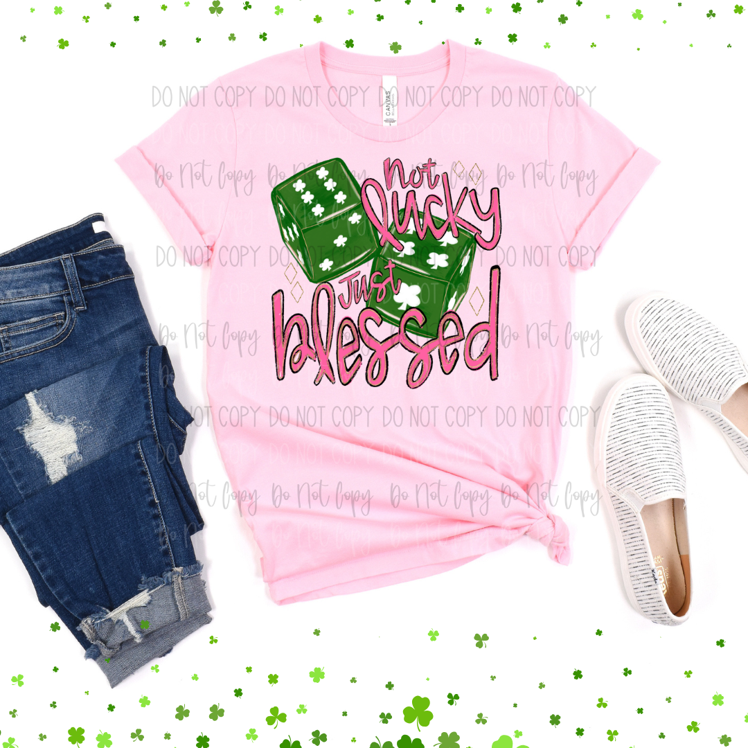 Not Lucky Just Blessed DTF Transfer