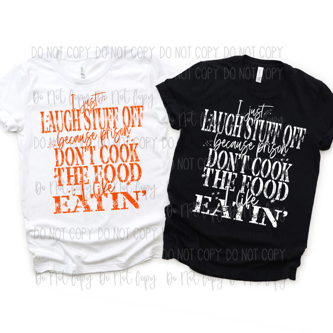 Prison Don't Cook The Food I Like DTF Transfer