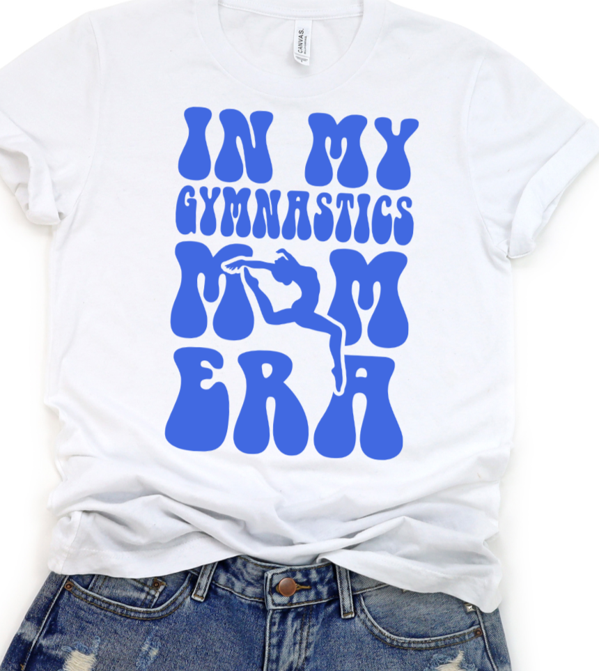 In my gymnastics Mom Era - DTF Transfers - DTF1001