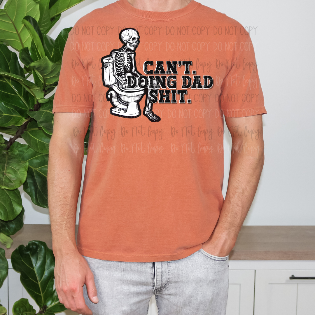 Can'T Doing Dad Sh T DTF Transfer