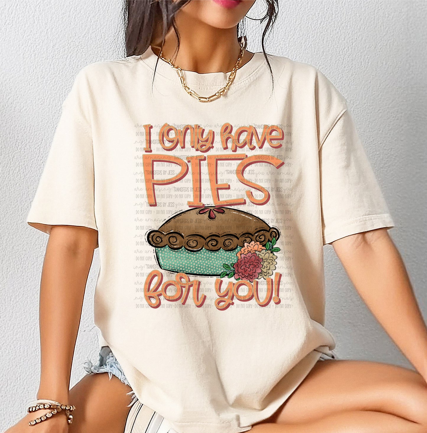 Only Pies For You.Jpg DTF Transfer