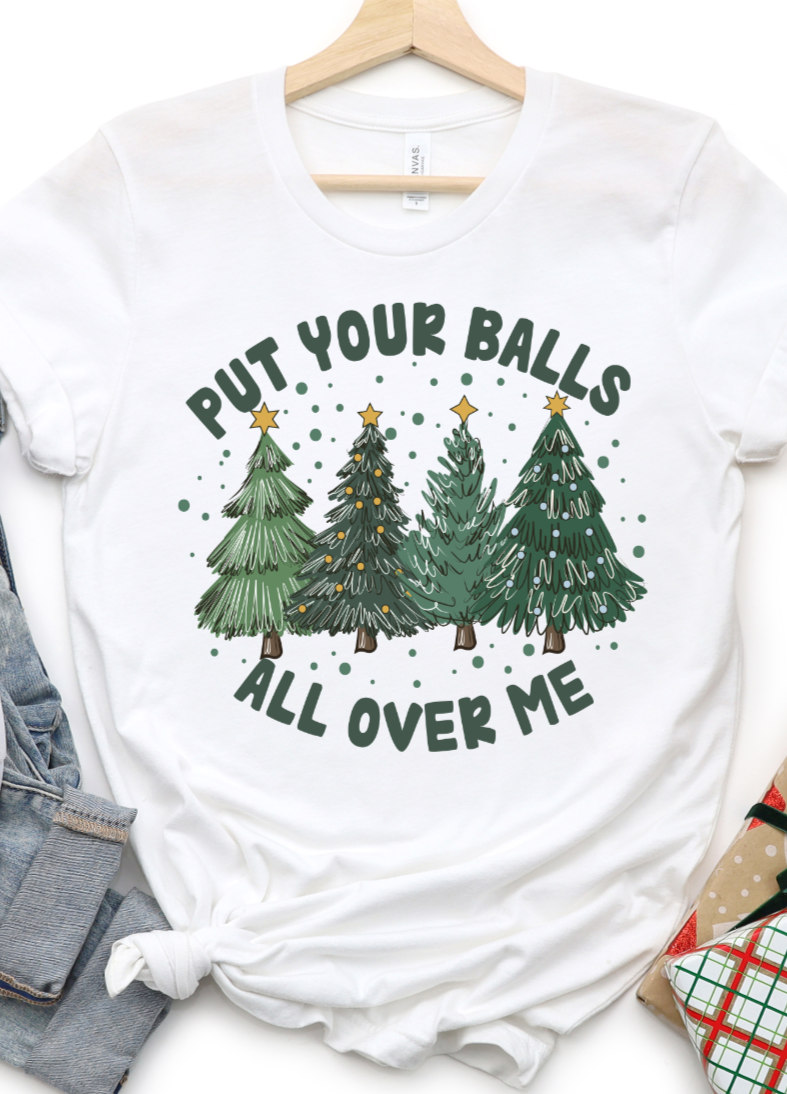 Put Your Balls All Over Me Christmas Dtf Transfers Dtf2128 Transfersbyjess 3250
