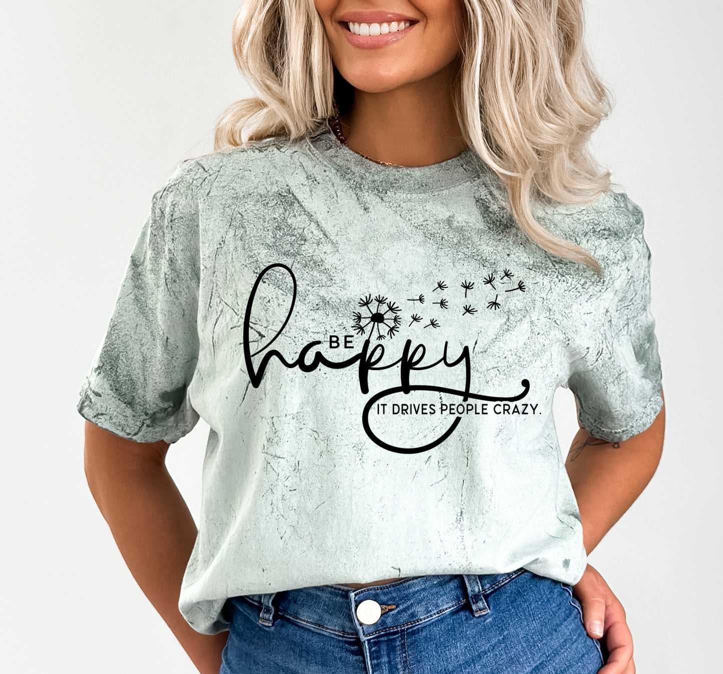 Be Happy it drives people crazy - DTF Transfers DTF2032