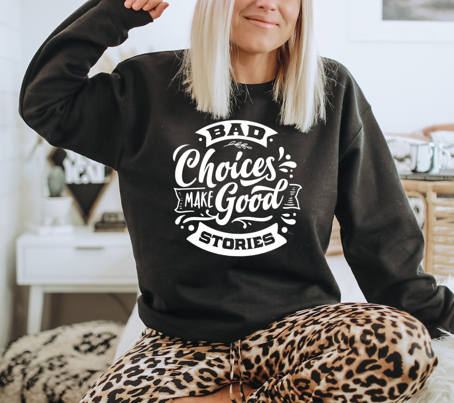 Bad choices make good stories - DTF Transfers DTF2019