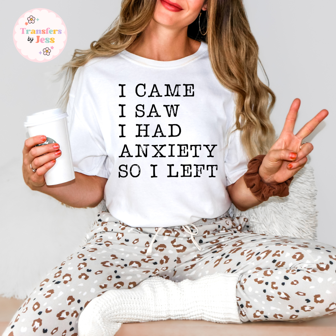I Had Anxiety So I Left DTF Transfer