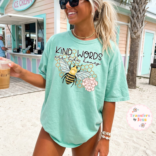 Kind Words Are Like Honey DTF Transfer