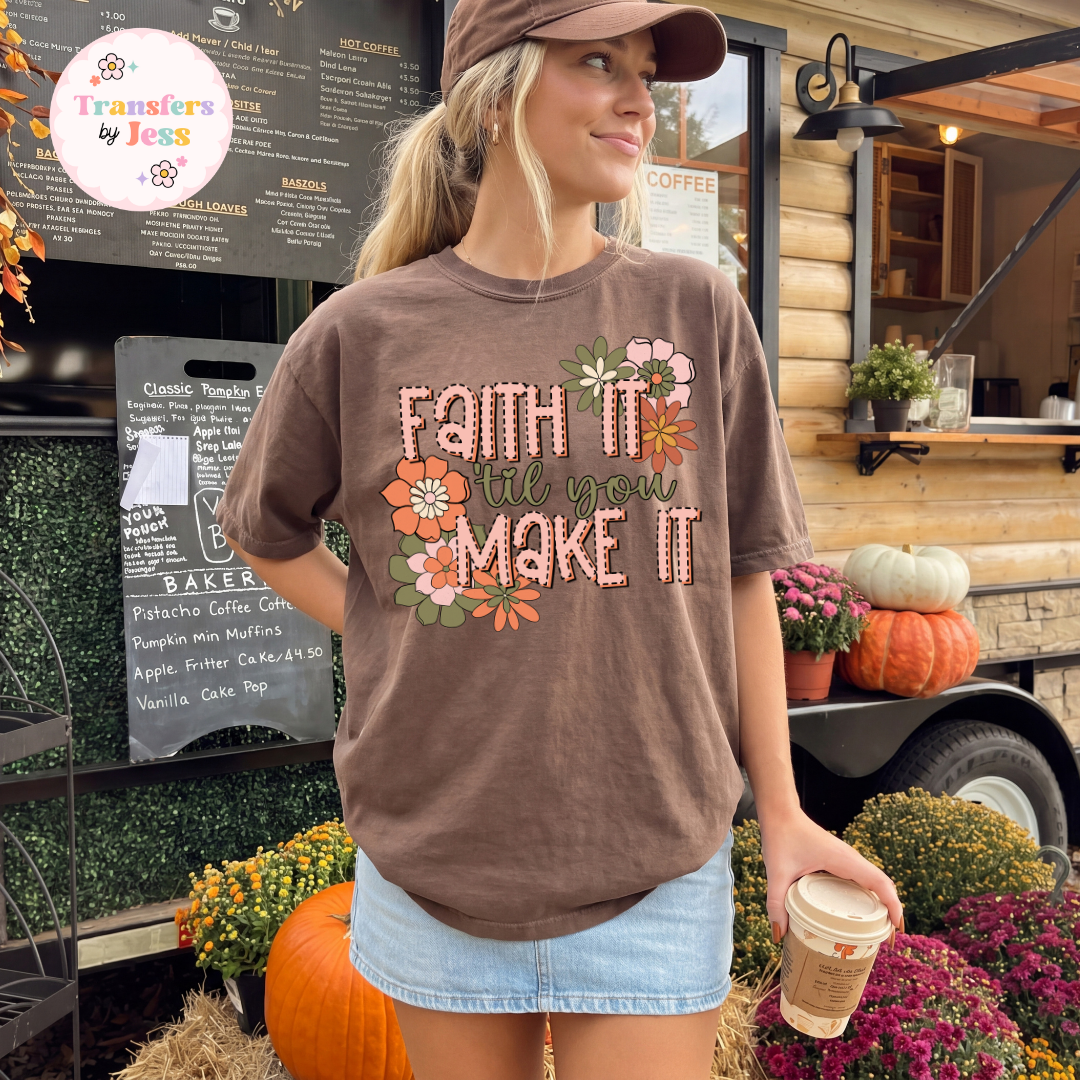 Faith It Till You Make It DTF Transfer