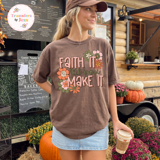 Faith It Till You Make It DTF Transfer