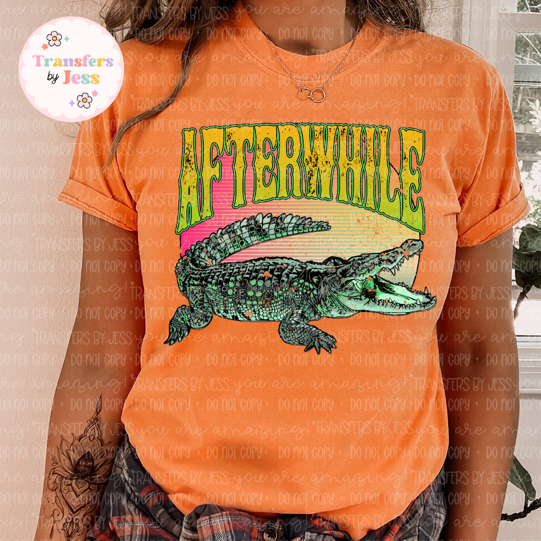 Afterwhile Crocodile DTF Transfer