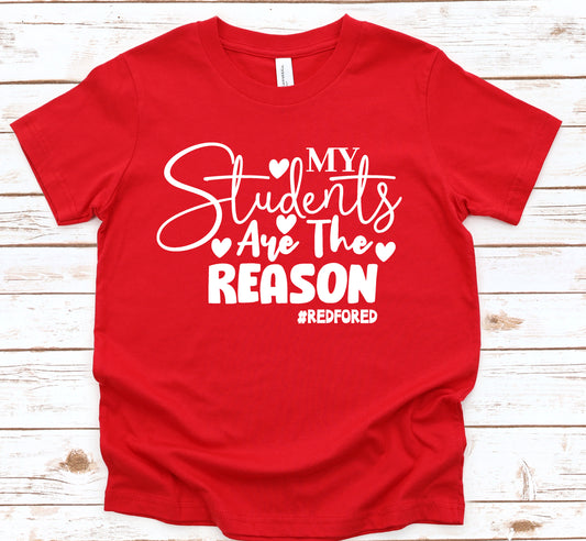 My Students are the reason - Red for Ed Teacher DTF Transfers DTF2169