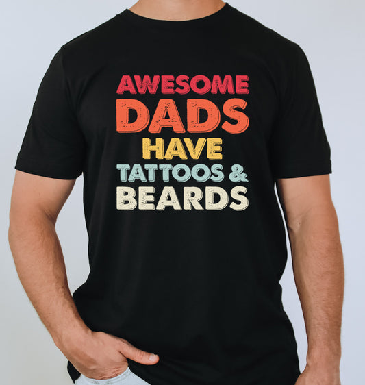 Awesome Dads Have Tattoos & Beards - DTF Transfers DTF0215