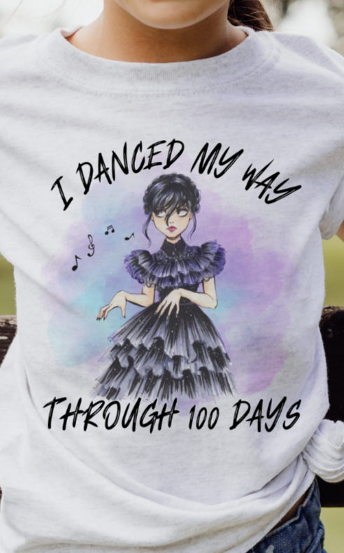 I Danced My Way Through 100 Days DTF Transfers DTF4343