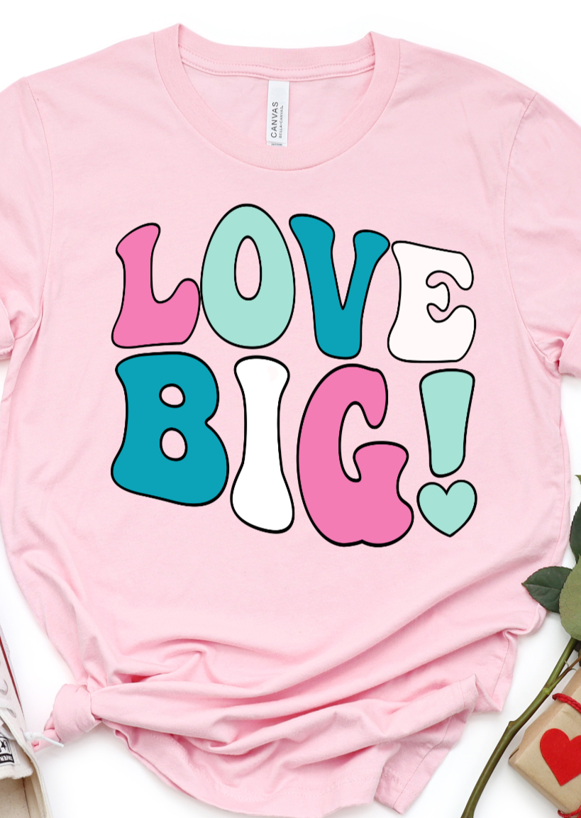 Love Big Valentine DTF Transfers DTF4291